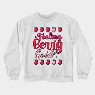 Feeling Berry Good Crewneck Sweatshirt